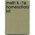 Math K -1e Homeschool Kit