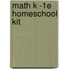 Math K -1e Homeschool Kit by Ron Larson