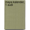 Maya-Kalender, 1 Audi door Marcus Schneider