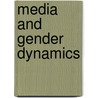 Media and Gender Dynamics door Duncan Mainye Omanga