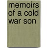 Memoirs Of A Cold War Son by Gaines Post
