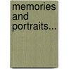 Memories And Portraits... by Robert Louis Stevension