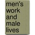 Men's Work And Male Lives