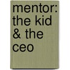 Mentor: The Kid & the Ceo by Walter Jenkins