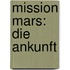 Mission Mars: Die Ankunft