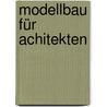 Modellbau für Achitekten by Ansgar Oswald