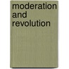 Moderation And Revolution door Andrea Micocci