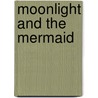 Moonlight And The Mermaid door Karen King