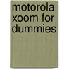 Motorola Xoom For Dummies door Andy Rathbone