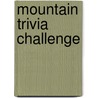 Mountain Trivia Challenge door Ralph Storer