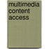 Multimedia Content Access