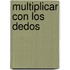 Multiplicar Con Los Dedos