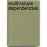 Multivariate Dependencies