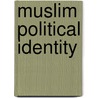 Muslim Political Identity door M.S. Jain