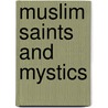 Muslim Saints And Mystics door Farid Al-Din Attar