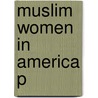 Muslim Women In America P door Yvonne Yazbeck Haddad