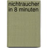 Nichtraucher In 8 Minuten door Siranus Sven von Staden