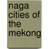 Naga Cities Of The Mekong