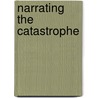 Narrating The Catastrophe by Jac Saorsa