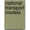 National Transport Models door Lars-Goran Mattsson