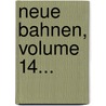 Neue Bahnen, Volume 14... door Ewald Hiemann