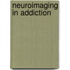Neuroimaging In Addiction door Elliot Stein