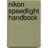 Nikon Speedlight Handbook