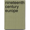 Nineteenth Century Europe door Leo A. Loubere