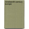 Nineteenth-Century Europe by Leo A. Loubere