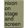 Nixon On Stage And Screen door Thomas Monsell