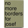 No More Borders for Josef by Diana Chase
