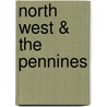 North West & The Pennines by Harpercollins Uk