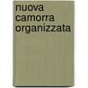 Nuova Camorra Organizzata by Frederic P. Miller