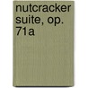 Nutcracker Suite, Op. 71a door Ilyich Tchaikovsky Piotr