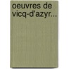 Oeuvres De Vicq-D'Azyr... by Moreau