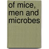 Of Mice, Men And Microbes door David R. Harper