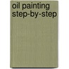 Oil Painting Step-By-Step door Noel Gregory