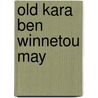 Old Kara Ben Winnetou May by Peter Klier
