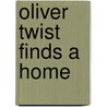 Oliver Twist Finds A Home by Nigel Gray