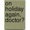 On Holiday Again, Doctor? door Robert Clifford