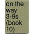 On the Way 3-9s (Book 10)