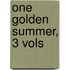 One Golden Summer, 3 Vols