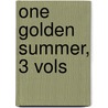 One Golden Summer, 3 Vols door Elizabeth Daniel