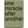 One Miracle After Another door Greg Budd