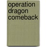 Operation Dragon Comeback door Joseph L. Mason