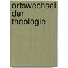 Ortswechsel der Theologie by Christian Bauer