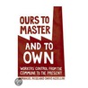 Ours To Master And To Own door Immanuel Ness