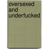 Oversexed and underfucked door Iris Osswald-Rinner