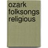 Ozark Folksongs Religious