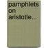Pamphlets On Aristotle...